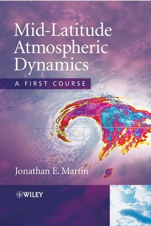 Midlatitude Atmospheric Dynamics A First Course 1st Edition Jonathan E Martin