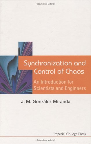 Synchronization And Control Of Chaos An Introduction For Scientists And Engineers J M Gonzalezmiranda