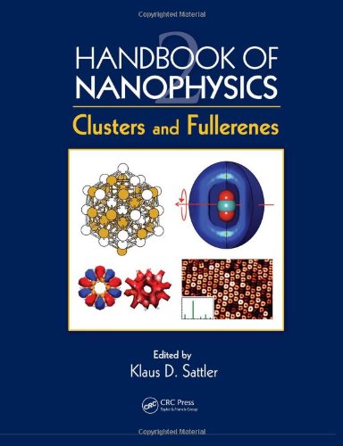 Handbook Of Nanophysics Vol 2 Clusters And Fullerenes 1st Edition Sattler Kd Ed