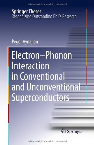 Electronphonon Interaction In Conventional And Unconventional Superconductors 1st Edition Pegor Aynajian Auth
