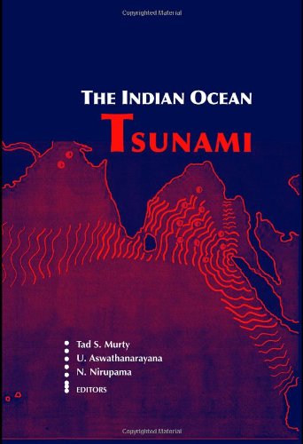The Indian Ocean Tsunami 1st Edition Tad S Murty U Aswathanarayana