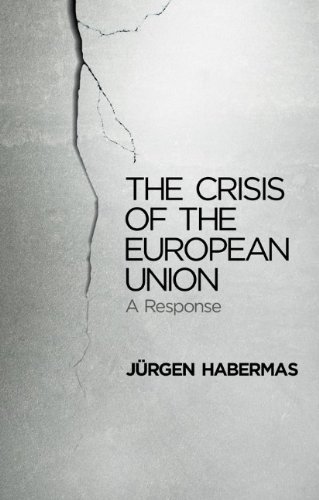 The Crisis Of The European Union A Response 1st Edition Jrgen Habermas