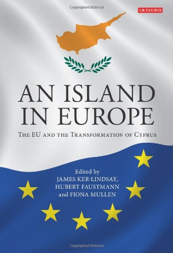 An Island In Europe The Eu And The Transformation Of Cyprus James Kerlindsay
