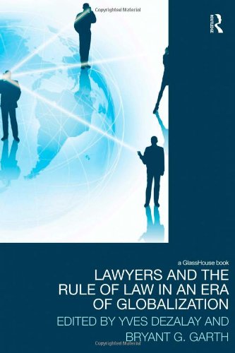 Lawyers And The Rule Of Law In An Era Of Globalization 1st Edition Yves Dezalay