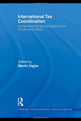 International Tax Coordination An Interdisciplinary Perspective On Virtues And Pitfalls Martin Zagler