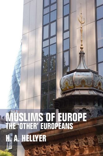 Muslims Of Europe The Other Europeans H A Hellyer