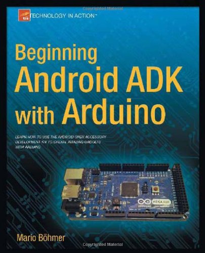 Beginning Android Adk With Arduino 1st Edition Mario Bhmer