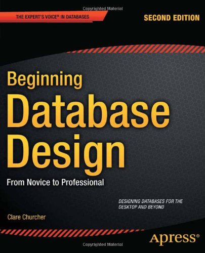 Beginning Database Design From Novice To Professional 2nd Edition Clare Churcher
