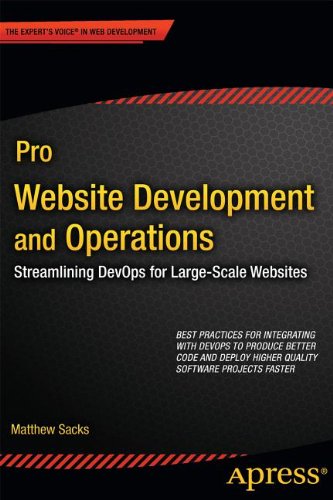 Pro Website Development And Operations Streamlining Devops For Largescale Websites 1st Edition Matthew Sacks
