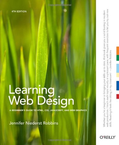 Learning Web Design A Beginners Guide To Html Css Javascript And Web Graphics 4th Edition Jennifer Niederst Robbins
