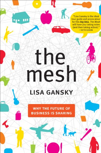 The Mesh Why The Future Of Business Is Sharing Lisa Gansky
