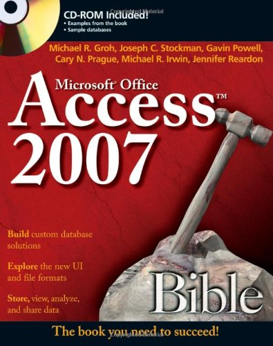 Access 2007 Bible Michael R Groh Joseph C Stockman Gavin Powell