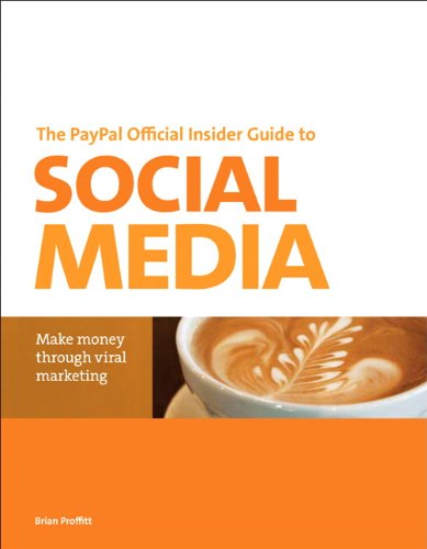 The Paypal Official Insider Guide To Selling With Social Media Make Money Through Viral Marketing 1st Edition Brian Proffitt