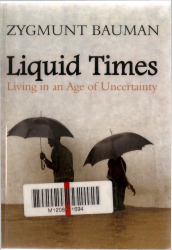 Liquid Times Living In An Age Of Uncertainty Zygmunt Bauman