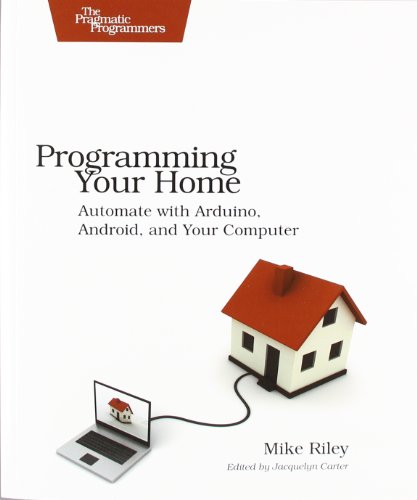 Programming Your Home Automate With Arduino Android And Your Computer 1st Mike Riley