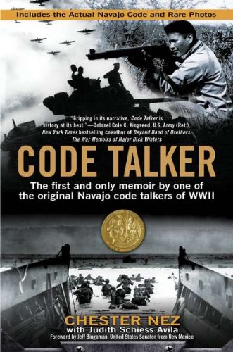 Code Talker The First And Only Memoir By One Of The Original Navajo Code Talkers Of Wwii Reprint Chester Nez