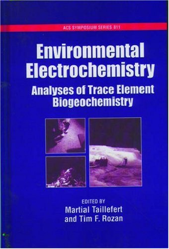 Environmental Electrochemistry Analyses Of Trace Element Biogeochemistry Martial Taillefert