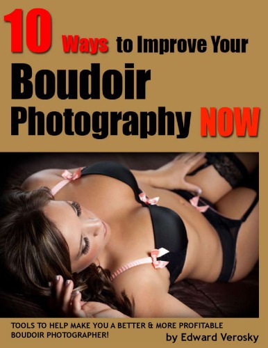10 Ways To Improve Your Boudoir Photography Now Edward Verosky
