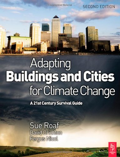 Adapting Buildings And Cities For Climate Change Second Edition A 21st Century Survival Guide 2nd Edition Sue Roaf Phd