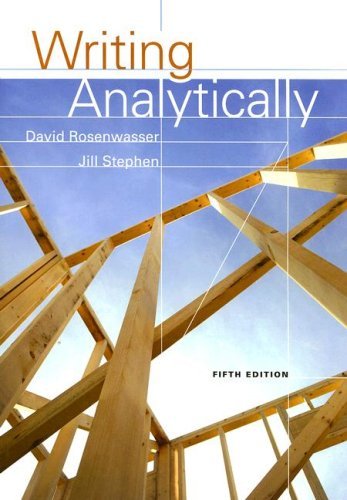 Writing Analytically 5th Edition David Rosenwasser Jill Stephen