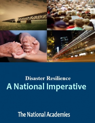 Disaster Resilience A National Imperative Committee On Increasing National Resilience To Hazards And Disasters