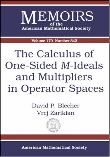 The Calculus Of Onesided Mideals And Multipliers In Operator Spaces Vrej Zarikian David P Blecher