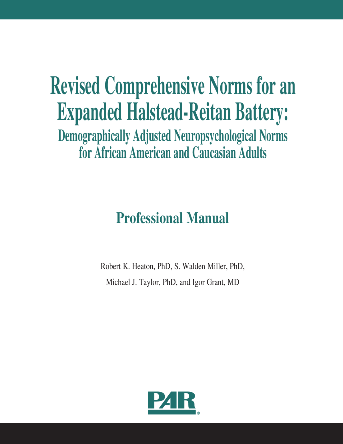Revised Comprehensive Norms For An Expanded Halsteadreitan Battery Demographically Adjusted Neuropsychological Norms For African American And Caucasian Adults Professional Manual Robert K Heaton