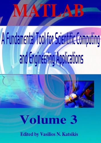 Matlab A Fundamental Tool For Scientific Computing And Engineering Applications Volume 3 Vasilios N Katsikis