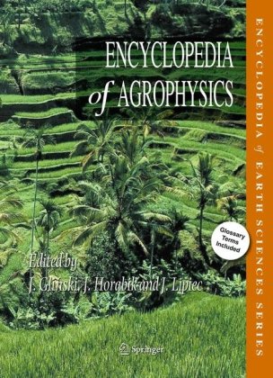 Encyclopedia Of Agrophysics 2011th Edition Winfried E H Blum