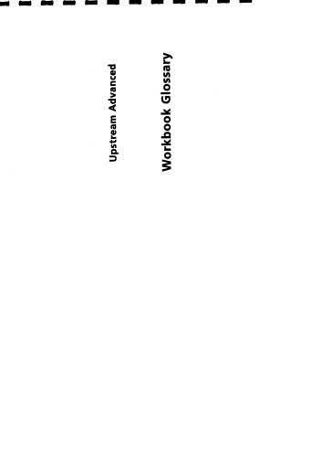 Upstream Advanced Workbook Glossary Virginia Evans Lydia Edwards
