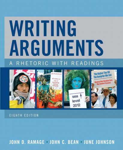 Writing Arguments A Rhetoric With Readings 8th Edition John D Ramage