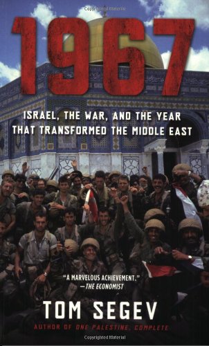 1967 Israel The War And The Year That Transformed The Middle East 1st Edition Tom Segev