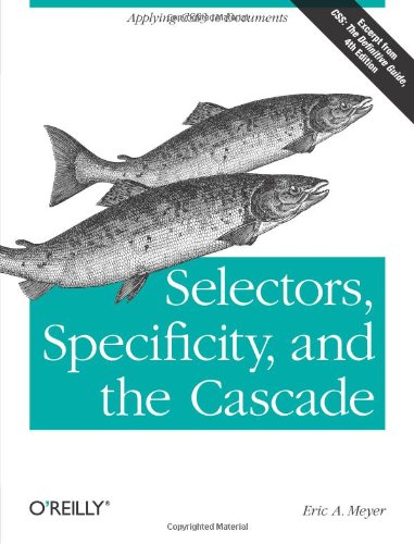 Selectors Specificity And The Cascade Eric A Meye