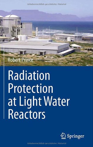 Radiation Protection At Light Water Reactors 1st Edition Robert Prince