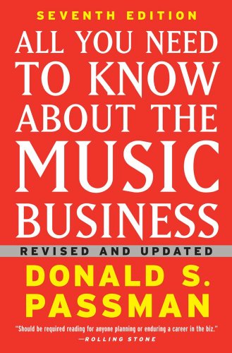 All You Need To Know About The Music Business 7th Edition Donald S Passman