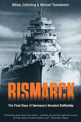 Bismarck The Final Days Of Germanys Greatest Battleship Niklas Zetterling