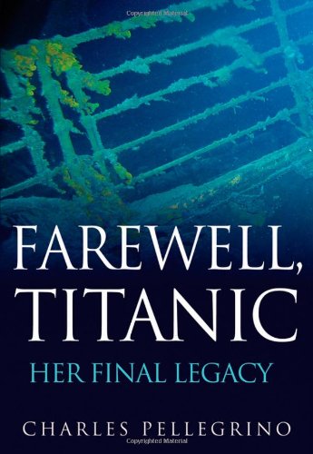 Farewell Titanic 1st Edition Charles Pellegrino