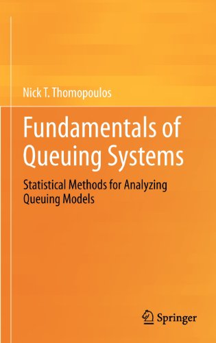 Fundamentals Of Queuing Systems Statistical Methods For Analyzing Queuing Models 1st Edition Nick T Thomopoulos Auth