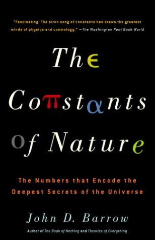 The Constants Of Nature The Numbers That Encode The Deepest Secrets Of The Universe John Barrow