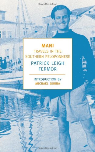 Mani Travels In The Southern Peloponnese Patrick Leigh Fermor