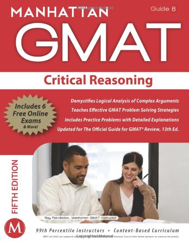 Manhattan Gmat Strategy Guide 6 Critical Reasoning Fifth Manhattan Gmat