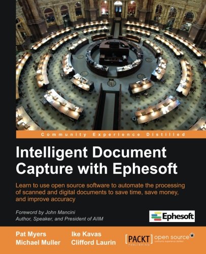 Intelligent Document Capture With Ephesoft Pat Myers Ike Kavas