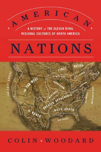 American Nations A History Of The Eleven Rival Regional Cultures Of North America First Edition Colin Woodard
