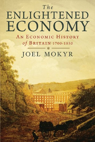 The Enlightened Economy An Economic History Of Britain 17001850 Joel Mokyr