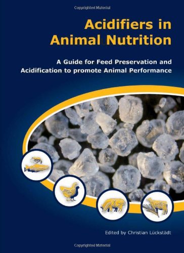 Acidifiers In Animal Nutrition A Guide To Feed Preservation And Acidification To Promote Animal Performance 1st Edition Christian Luckstadt