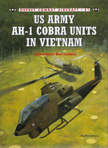 Us Army Ah1 Cobra Units In Vietnam Osprey Combat Aircraft 41 Jonathan Bernstein