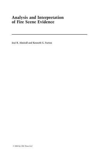 Analysis And Interpretation Of Fire Scene Evidence Forensic Science Techniques 1st Edition Jose R Almirall