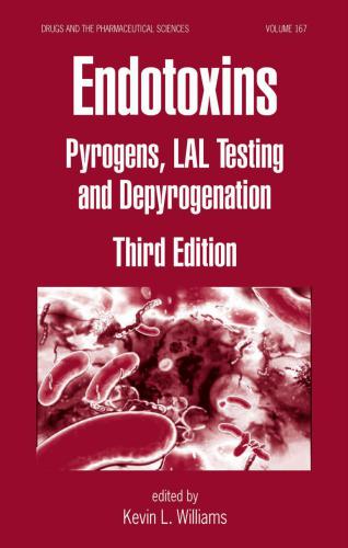 Endotoxins Pyrogens Lal Testing And Depyrogenation Third Edition Drugs And The Pharmaceutical Sciences 3rd Edition Kevin L Williams