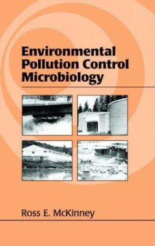 Environmental Pollution Control Microbiology A Fiftyyear Perspective Civil And Environmental Engineering 1st Edition Ross E Mckinney