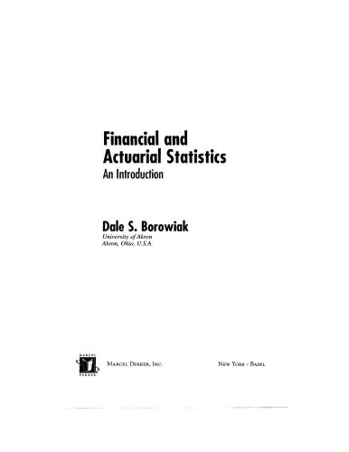 Financial And Actuarial Statistics An Introduction Statistics A Series Of Textbooks And Monographs 1st Edition Dale S Borowiak